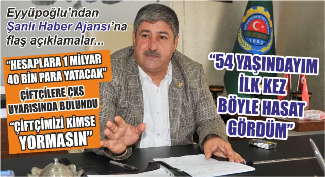 Eyyüpoğlu’ndan Urfalı çiftçilere müjde…