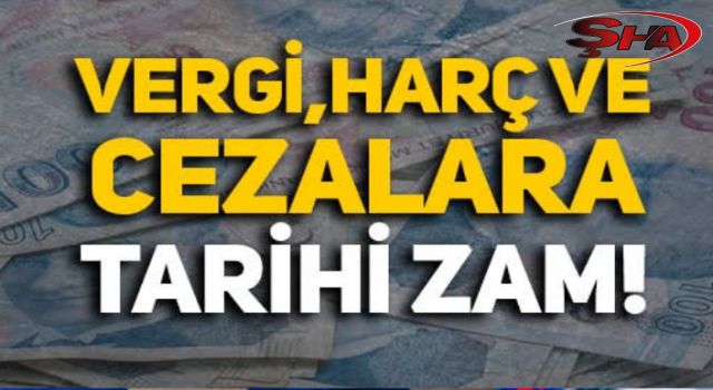 Vergi, ceza ve harçlar rekor zam!