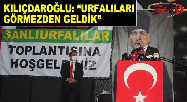 Kılıçdaroğlu, Antep'teki Urfalılarla buluştu