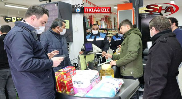 Urfa’da zabıta fiyatlar için harekete geçti