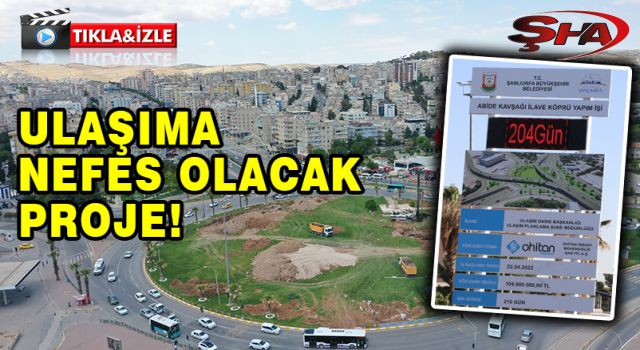 Urfa’da ulaşıma nefes olacak! Ve geri sayım başladı