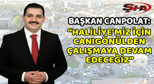 Haliliye, Başkan Canpolat ile değer kazanıyor