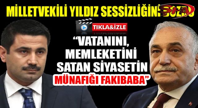 Milletvekili Yıldız'dan Fakıbaba'ya ağır sözler!