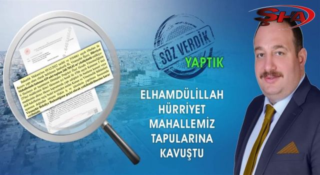 Başkan Ekinci, Hürriyet Mahallesi’nin tapu sorunu çözdü