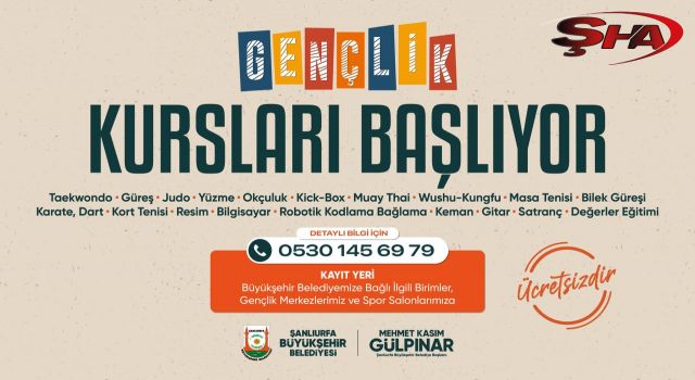 ŞANLIURFA BÜYÜKŞEHİR BELEDİYESİ’NİN GENÇLİK KURSLARI BAŞLIYOR