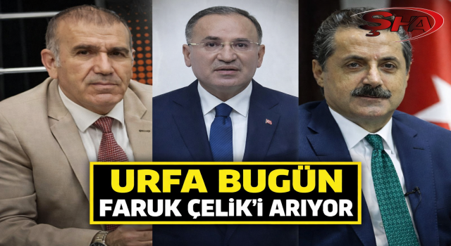 Canbek’ten Çarpıcı Çıkış: “Urfa Bugün Faruk Çelik’i Arıyor”