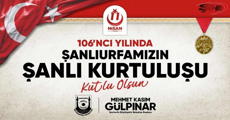 Şanlıurfa’nın Kurtuluşunun 106’ncı yılı coşkuyla kutlanacak