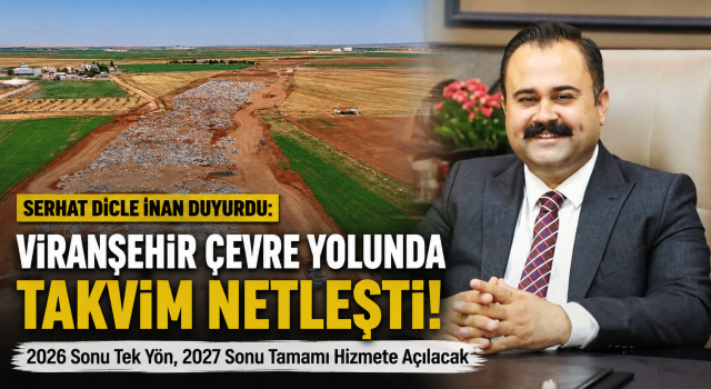 Serhat Dicle İnan'dan Viranşehir'e Ulaşım Müjdesi: Çevre Yolunda Takvim Netleşti