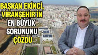 Viranşehir'in hayali gerçek oluyor