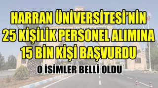 Harran Üniversitesi’nde işe girenler belli oldu