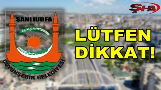 Urfa Büyükşehir Belediyesi'nden vatandaşlara uyarı
