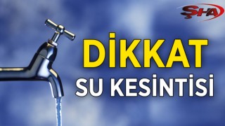 Urfa'da 4 mahallede sular kesilecek