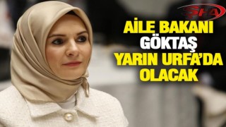 Bakan Göktaş Urfa’ya geliyor