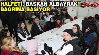 BAŞKAN ALBAYRAK’A DESTEK ÇIĞ GİBİ BÜYÜYOR