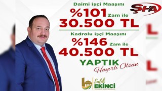 İŞÇİ DOSTU BAŞKAN EKİNCİ’DEN PERSONEL MAAŞLARINA REKOR ZAM