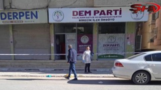 DEM PARTİ’NİN BİRECİK İLÇE TEŞKİLATINA SİLAHLI SALDIRI