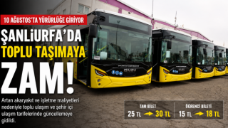 Şanlıurfa'da toplu taşıma ücretlerine zam!